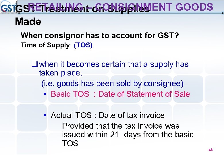 RETAILING – CONSIGNMENT GOODS GST Treatment on Supplies Made When consignor has to account