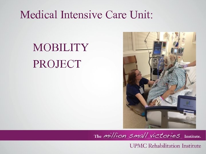 Medical Intensive Care Unit: MOBILITY PROJECT 