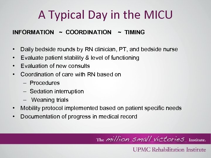 A Typical Day in the MICU INFORMATION ~ COORDINATION • • ~ TIMING Daily