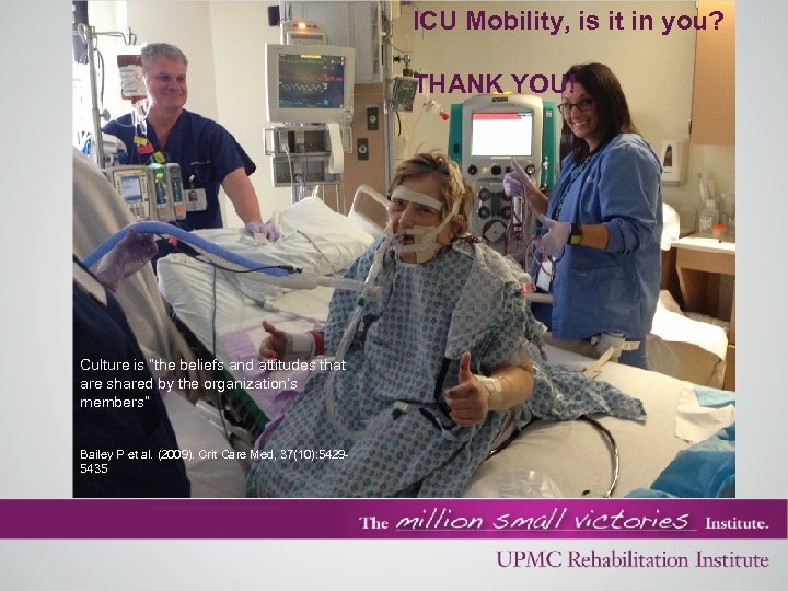 ICU Mobility, is it in you? THANK YOU! Culture is “the beliefs and attitudes