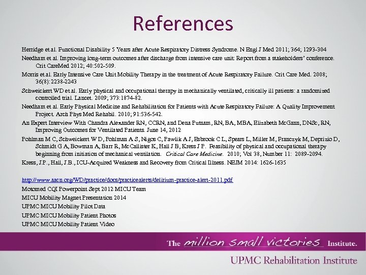 References Herridge et al. Functional Disability 5 Years after Acute Respiratory Distress Syndrome. N