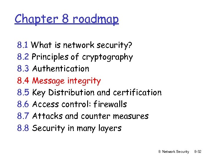 Chapter 8 roadmap 8. 1 What is network security? 8. 2 Principles of cryptography