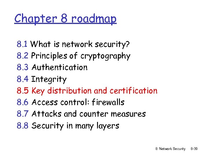 Chapter 8 roadmap 8. 1 What is network security? 8. 2 Principles of cryptography