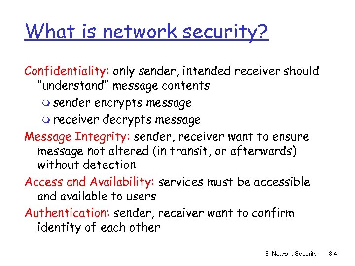 What is network security? Confidentiality: only sender, intended receiver should “understand” message contents m