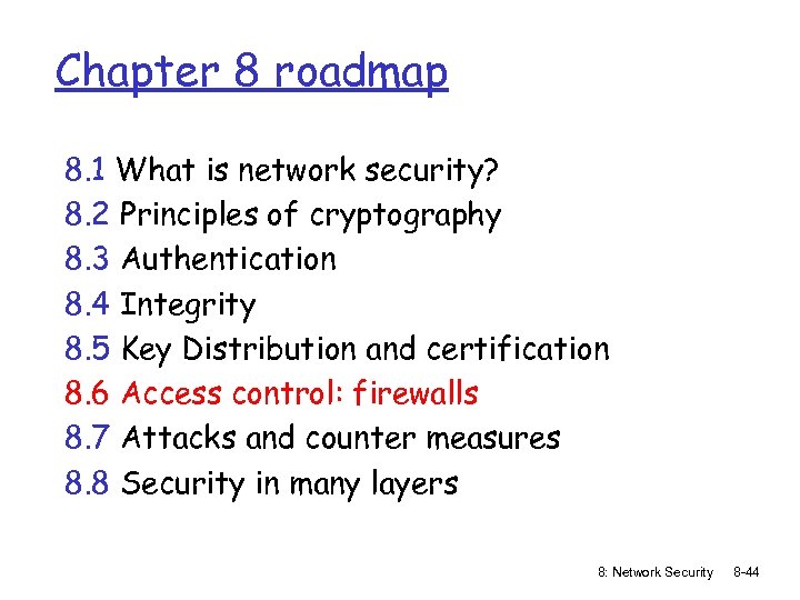 Chapter 8 roadmap 8. 1 What is network security? 8. 2 Principles of cryptography