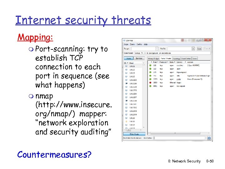 Internet security threats Mapping: m Port-scanning: try to establish TCP connection to each port