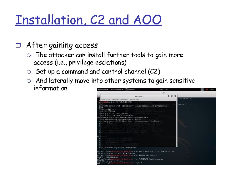 Installation, C 2 and AOO r After gaining access m The attacker can install