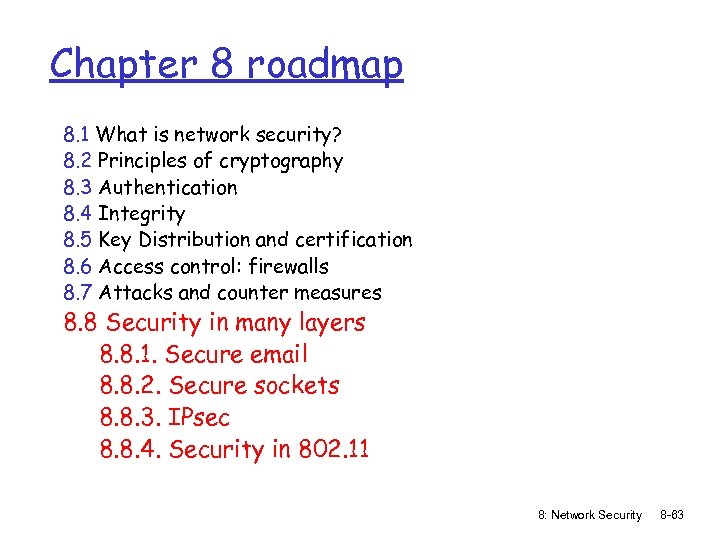 Chapter 8 roadmap 8. 1 What is network security? 8. 2 Principles of cryptography