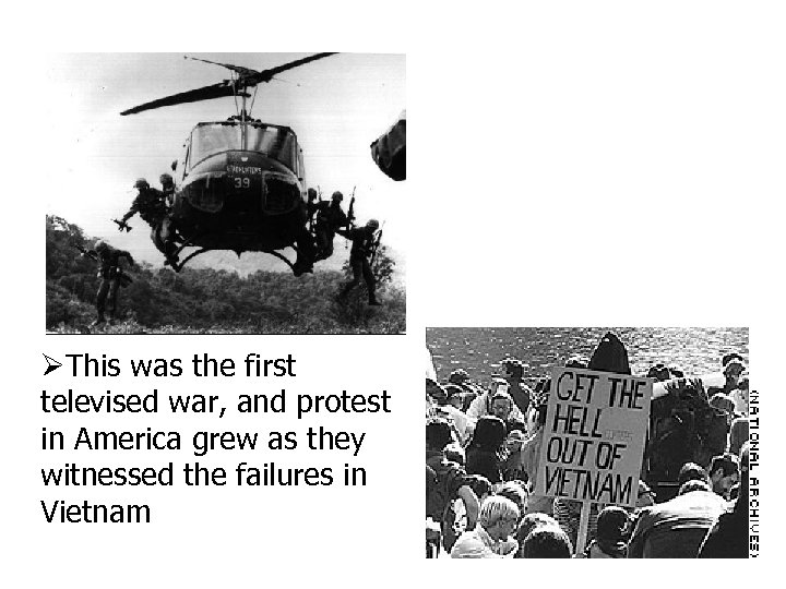  This was the first televised war, and protest in America grew as they