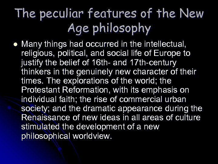 The peculiar features of the New Age philosophy l Many things had occurred in