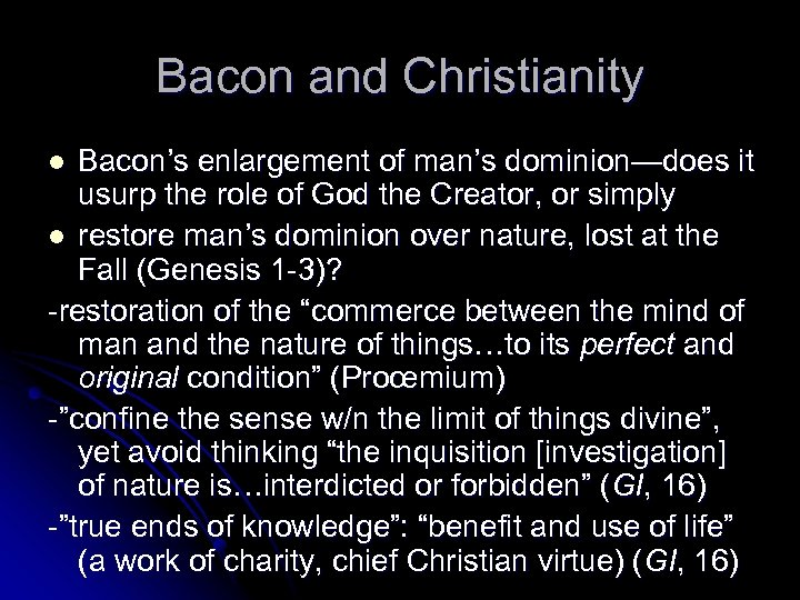 Bacon and Christianity Bacon’s enlargement of man’s dominion—does it usurp the role of God