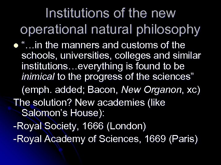 Institutions of the new operational natural philosophy “…in the manners and customs of the