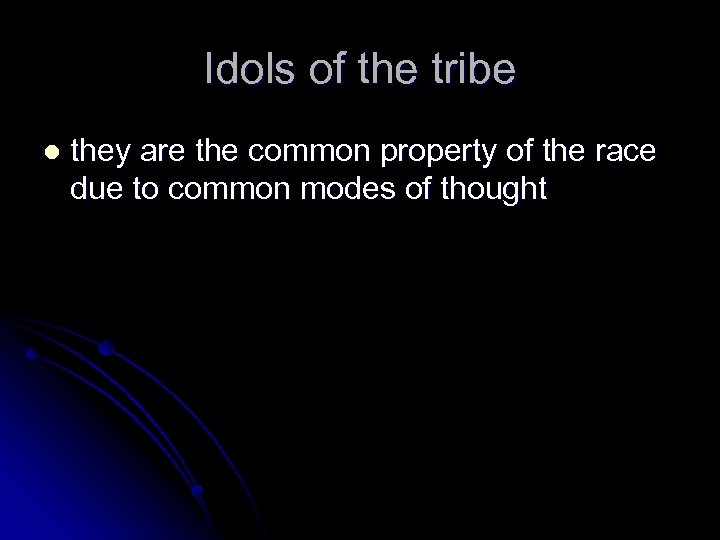 Idols of the tribe l they are the common property of the race due