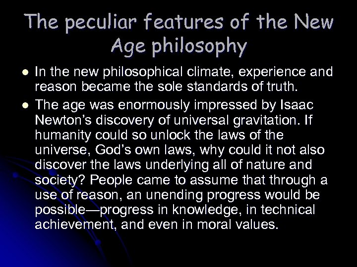 The peculiar features of the New Age philosophy l l In the new philosophical