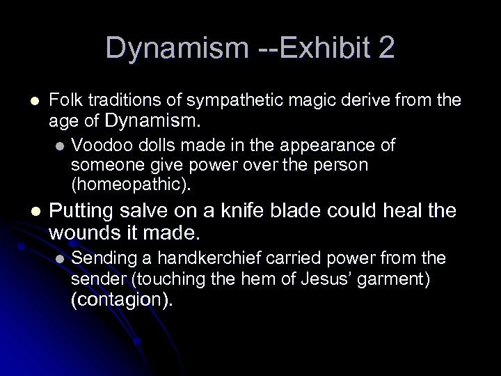 Dynamism --Exhibit 2 l Folk traditions of sympathetic magic derive from the age of