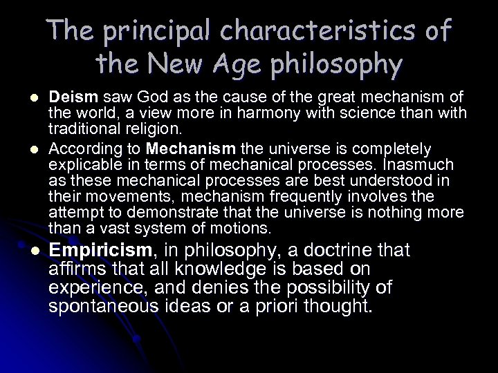 The principal characteristics of the New Age philosophy l l l Deism saw God