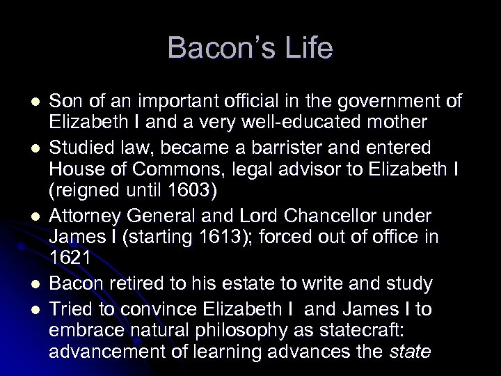 Bacon’s Life l l l Son of an important official in the government of