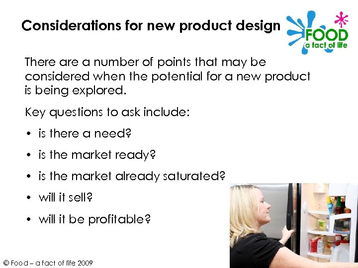 Considerations for new product design There a number of points that may be considered