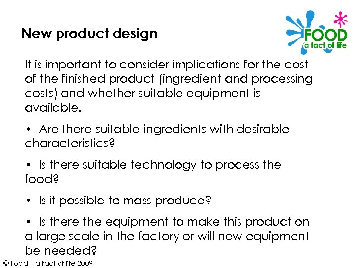 New product design It is important to consider implications for the cost of the