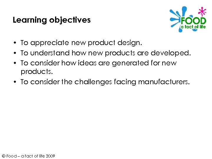 Learning objectives • To appreciate new product design. • To understand how new products