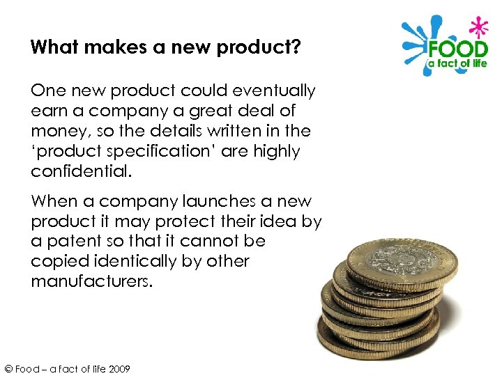 What makes a new product? One new product could eventually earn a company a