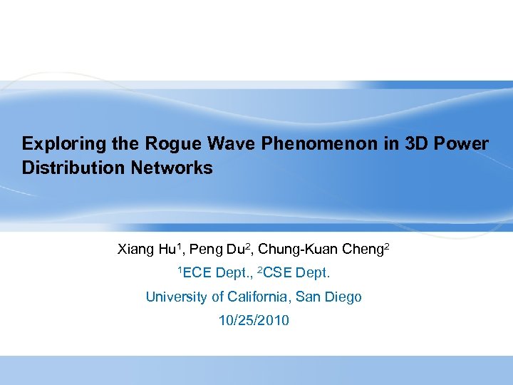 Exploring the Rogue Wave Phenomenon in 3 D Power Distribution Networks Xiang Hu 1,