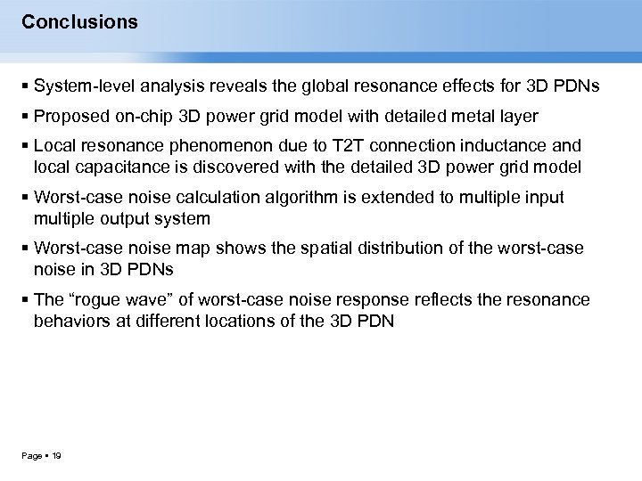 Conclusions System-level analysis reveals the global resonance effects for 3 D PDNs Proposed on-chip