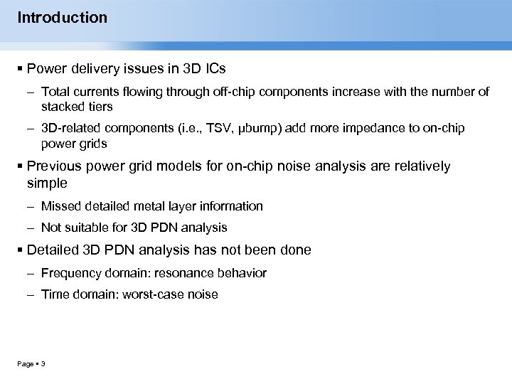 Introduction Power delivery issues in 3 D ICs – Total currents flowing through off-chip