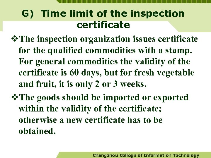 G) Time limit of the inspection certificate v. The inspection organization issues certificate for