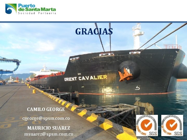GRACIAS CAMILO GEORGE cgeorge@spsm. co MAURICIO SUAREZ msuarez@spsm. co 