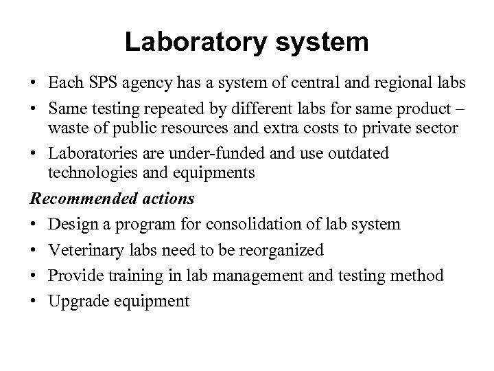Laboratory system • Each SPS agency has a system of central and regional labs
