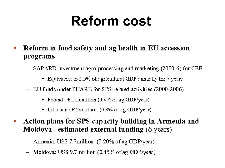 Reform cost • Reform in food safety and ag health in EU accession programs