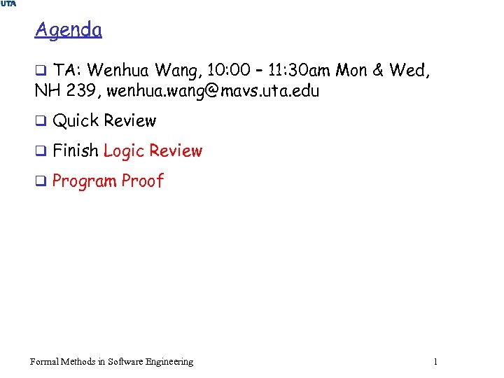 Agenda q TA: Wenhua Wang, 10: 00 – 11: 30 am Mon & Wed,