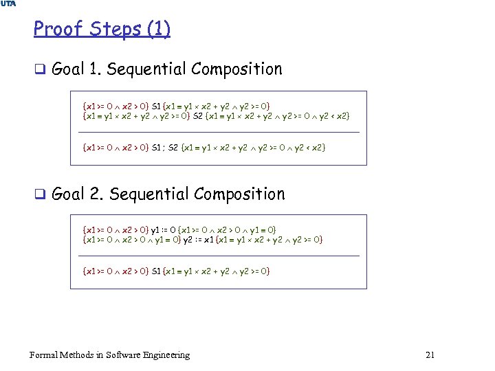 Proof Steps (1) q Goal 1. Sequential Composition {x 1 >= 0 x 2