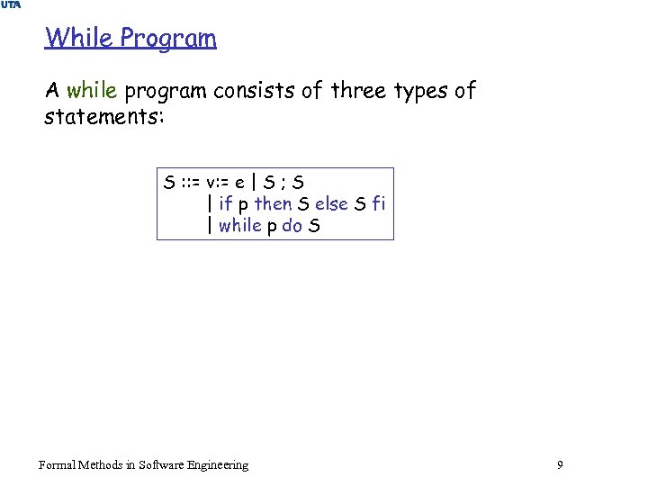 While Program A while program consists of three types of statements: S : :