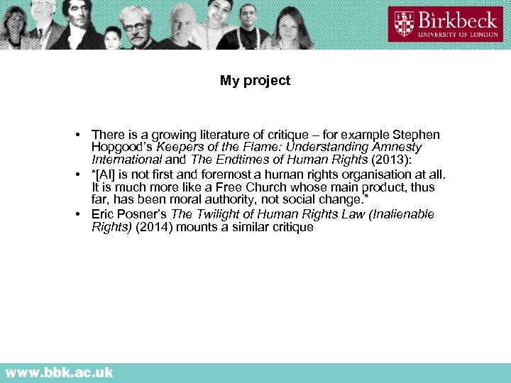 My project • There is a growing literature of critique – for example Stephen