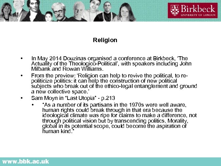 Religion • • • In May 2014 Douzinas organised a conference at Birkbeck, ‘The