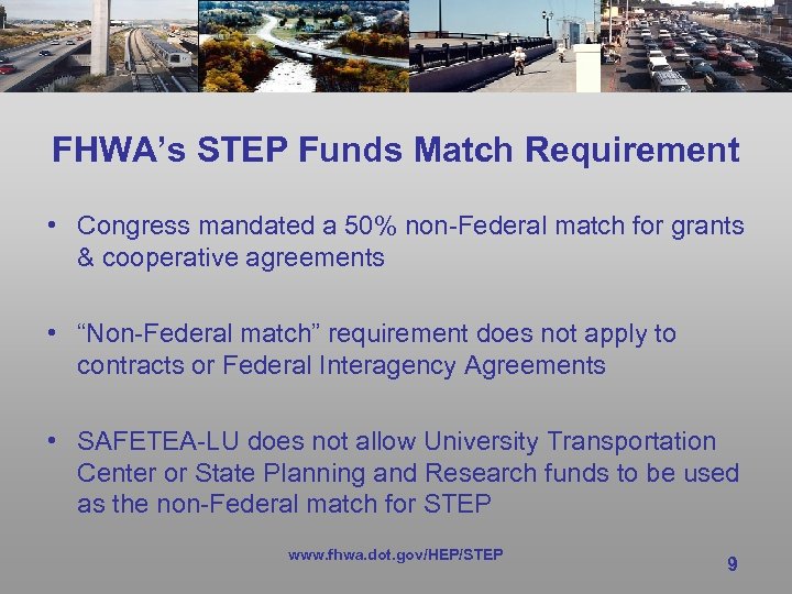 FHWA’s STEP Funds Match Requirement • Congress mandated a 50% non-Federal match for grants