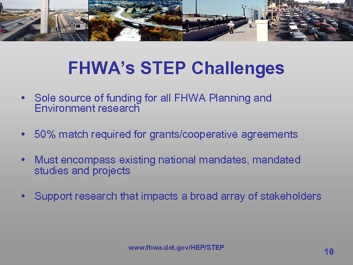FHWA’s STEP Challenges • Sole source of funding for all FHWA Planning and Environment