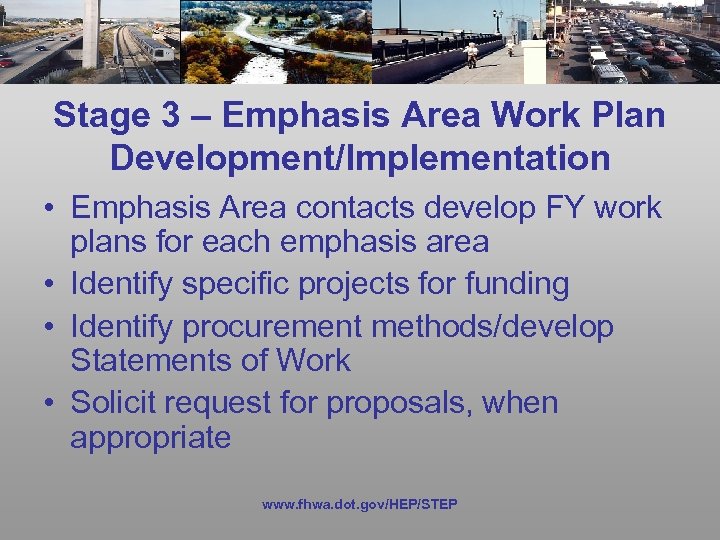 Stage 3 – Emphasis Area Work Plan Development/Implementation • Emphasis Area contacts develop FY
