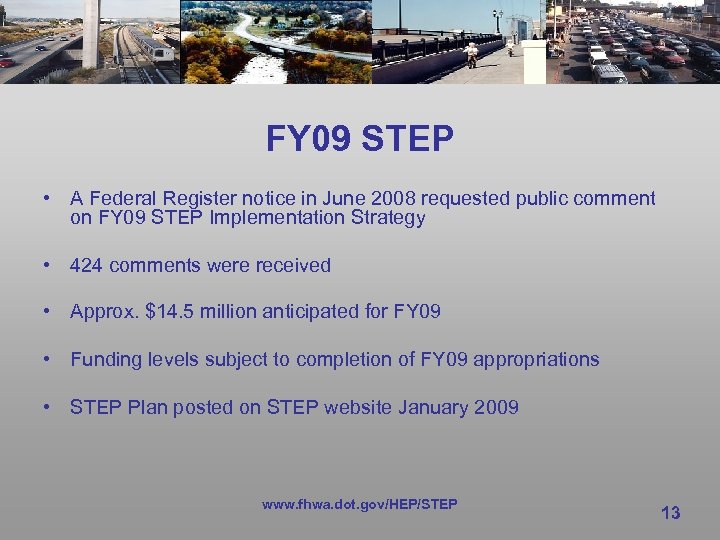FY 09 STEP • A Federal Register notice in June 2008 requested public comment