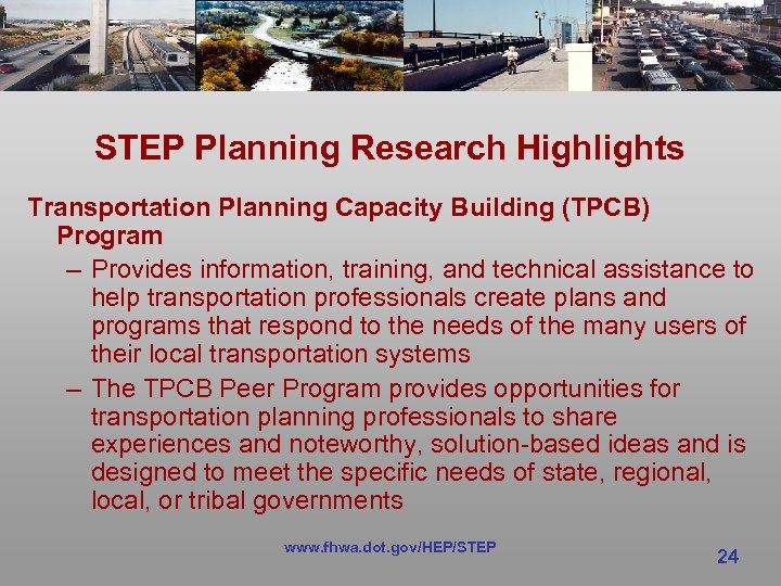 STEP Planning Research Highlights Transportation Planning Capacity Building (TPCB) Program – Provides information, training,
