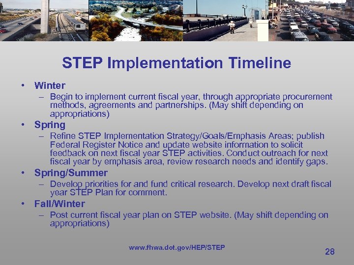 STEP Implementation Timeline • Winter – Begin to implement current fiscal year, through appropriate