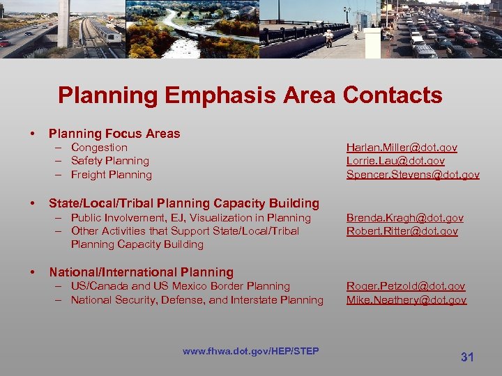 Planning Emphasis Area Contacts • Planning Focus Areas – Congestion – Safety Planning –
