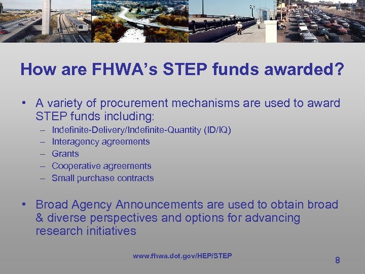 How are FHWA’s STEP funds awarded? • A variety of procurement mechanisms are used