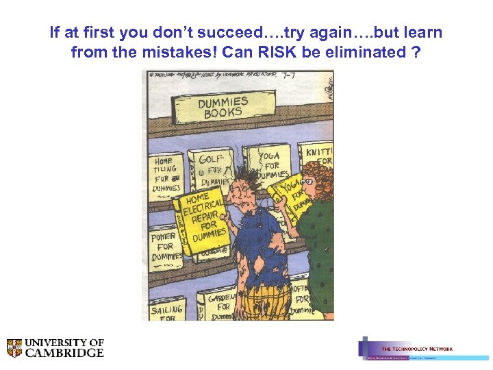 If at first you don’t succeed…. try again…. but learn from the mistakes! Can