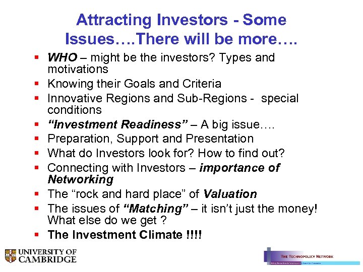 Attracting Investors - Some Issues…. There will be more…. § WHO – might be