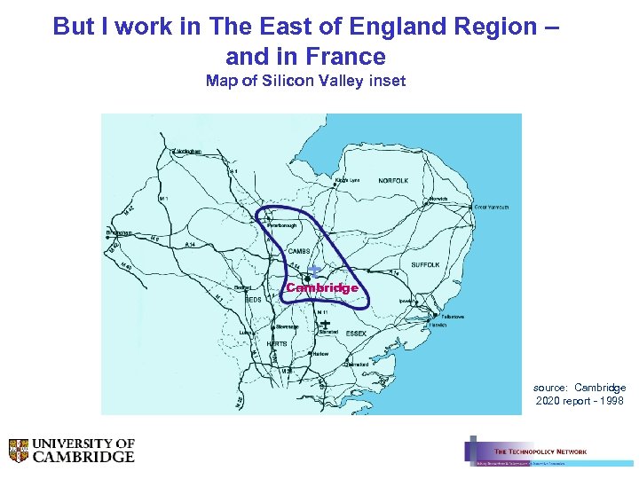 But I work in The East of England Region – and in France Map