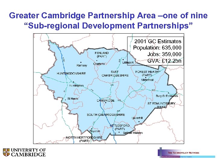 Greater Cambridge Partnership Area –one of nine “Sub-regional Development Partnerships” 2001 GC Estimates Population: