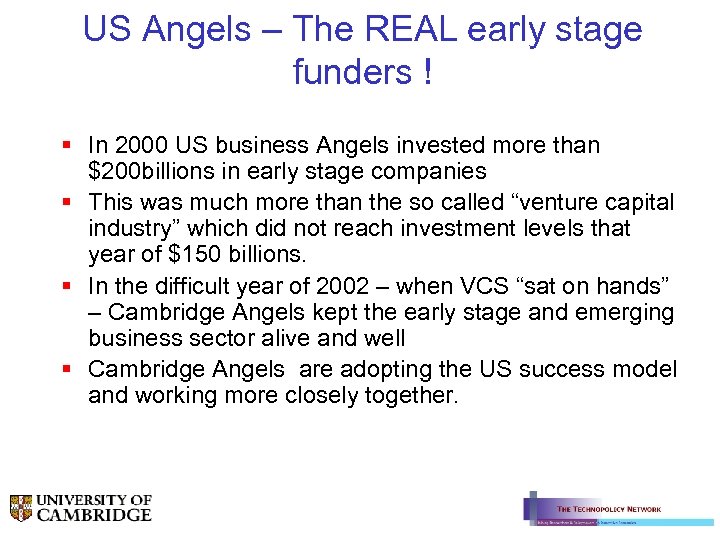 US Angels – The REAL early stage funders ! § In 2000 US business